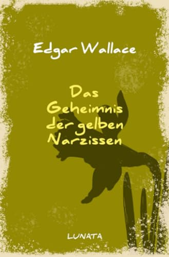 Das Geheimnis der gelben Narzissen (Edgar-Wallace-Reihe)