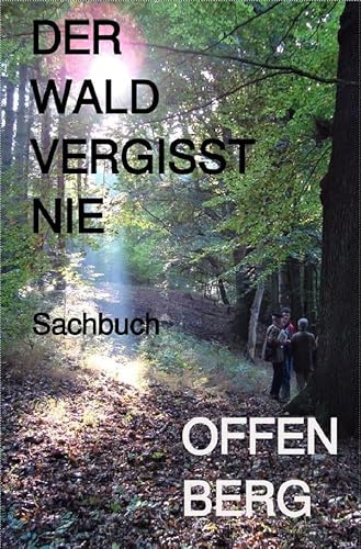 Der Wald vergisst nie: Der Baum auch nicht