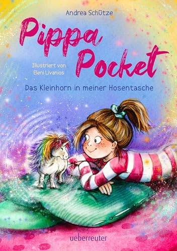 Pippa Pocket – Das Kleinhorn in meiner Hosentasche: Eine warmherzig-witzige Geschichte über Vertrauen, Mut und Glitzer
