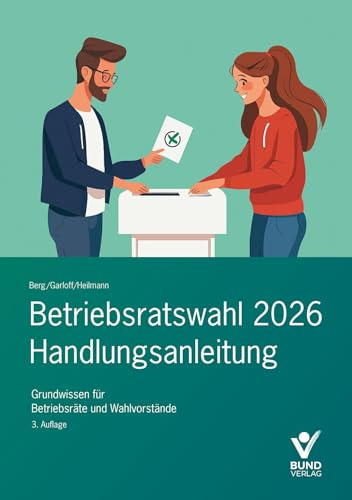 Betriebsratswahl 2026 - Handlungsanleitung: Grundwissen für Betriebsräte und Wahlvorstände