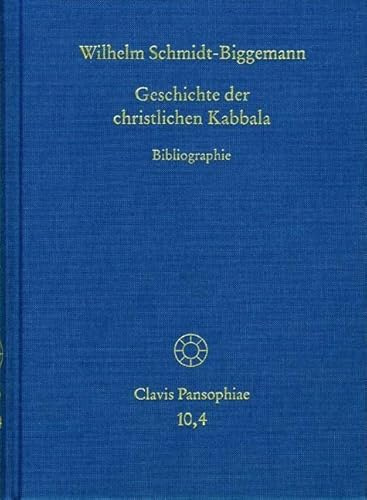 Geschichte der christlichen Kabbala. Band 4: Bibliographie (Clavis Pansophiae, Band 10)