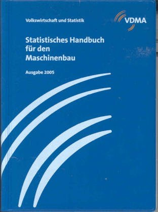 Statistisches Handbuch für den Maschinenbau. Ausgabe 2005