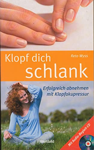 Klopf dich schlank - Erfolgreich abnehmen mit Klopfakupressur + Begleit-CD