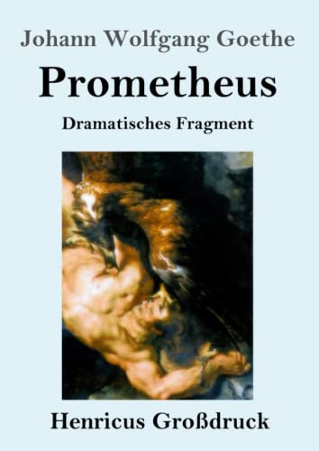 Prometheus (Großdruck): Dramatisches Fragment