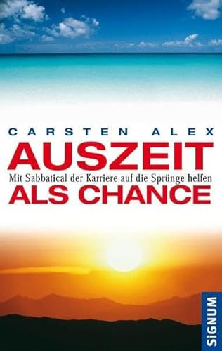 Auszeit als Chance: Mit Sabbatical der Karriere auf die Sprünge helfen