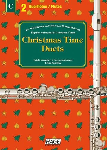 Christmas Time Duets für 2 Querflöten: Die 37 beliebtesten und schönsten Weihnachtslieder - Leicht arrangiert