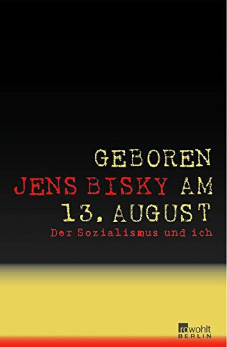 Geboren am 13. August. Der Sozialismus und ich
