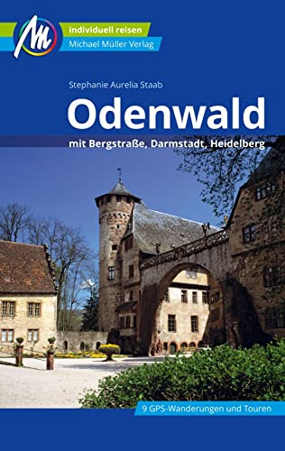 Odenwald Reiseführer Michael Müller Verlag: mit Bergstraße, Darmstadt, Heidelberg. Individuell reisen mit vielen praktischen Tipps (MM-Reisen)