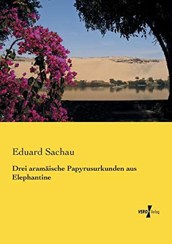 Drei aramaeische Papyrusurkunden aus Elephantine