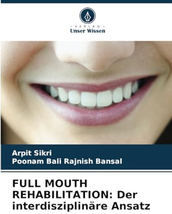 FULL MOUTH REHABILITATION: Der interdisziplinäre Ansatz