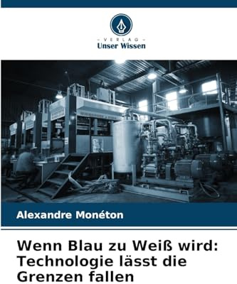 Wenn Blau zu Weiß wird: Technologie lässt die Grenzen fallen: DE