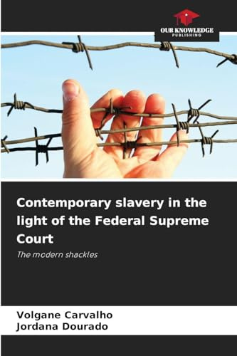Contemporary slavery in the light of the Federal Supreme Court: The modern shackles