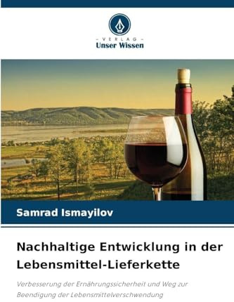 Nachhaltige Entwicklung in der Lebensmittel-Lieferkette: Verbesserung der Ernährungssicherheit und Weg zur Beendigung der Lebensmittelverschwendung