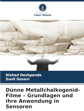Dünne Metallchalkogenid-Filme – Grundlagen und ihre Anwendung in Sensoren: DE