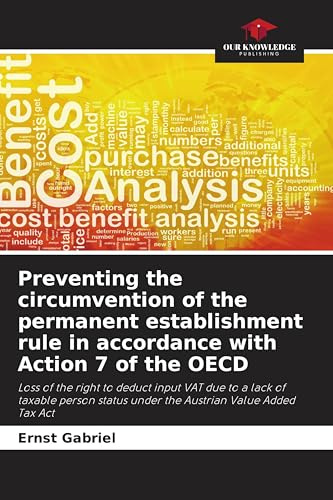 Preventing the circumvention of the permanent establishment rule in accordance with Action 7 of the OECD: Loss of the right to deduct input VAT due to ... status under the Austrian Value Added Tax Act