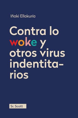 Contra lo woke y otros virus identitarios: 3 (Ensayo)