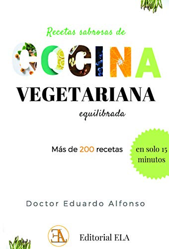 Recetas sabrosas De Cocina Vegetariana Equilibrada: 24 (SALUD NATURAL)