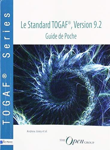 Le Standard Togaf, Version 9.2 - Guide de Poche (The open group series)