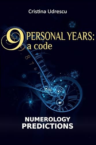 9 Personal Years : a Code | Numerology Predictions Relationships, Career, Finances, Health