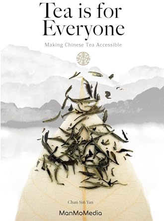 Tea is for Everyone: A Chinese Tea Guide