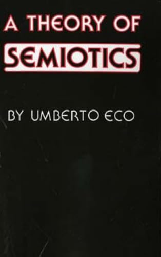 A Theory of Semiotics (Advances in Semiotics)