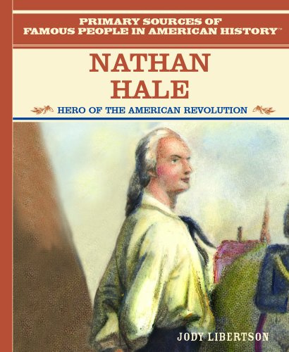 Nathan Hale: Hero of the American Revolution (Famous People in American History)