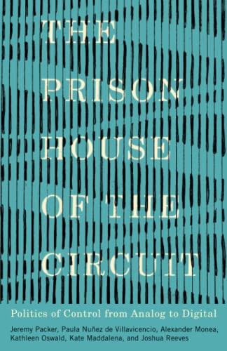 The Prison House of the Circuit: Politics of Control from Analog to Digital