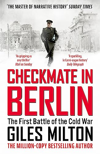 Checkmate in Berlin: The First Battle of the Cold War (The War and Peace Trilogy)