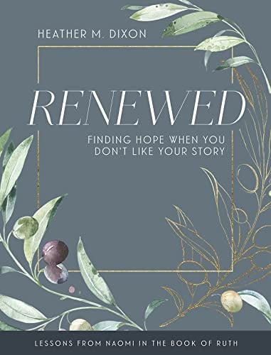 Renewed Workbook with Leader Help: Finding Hope When You Dont Like Your Story