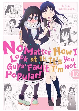 No Matter How I Look at It, It's You Guys' Fault I'm Not Popular!, Vol. 12 (Volume 12)