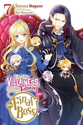 I'm the Villainess, So I'm Taming the Final Boss, Vol. 7 (light novel): Volume 7 (VILLAINESS TAMING THE FINAL BOSS NOVEL SC)