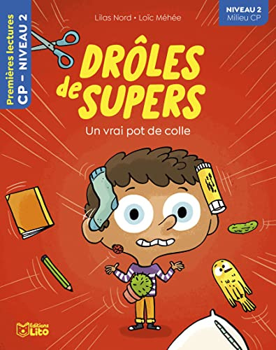 Drôles de supers - Un vrai pot de colle -CP niveau 2 - Premières lectures Lito