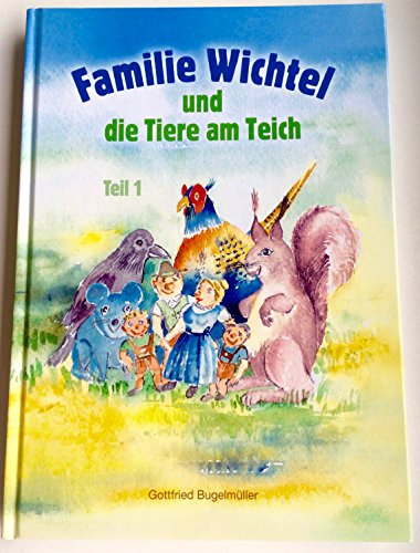 Familie Wichtel und die Tiere am Teich