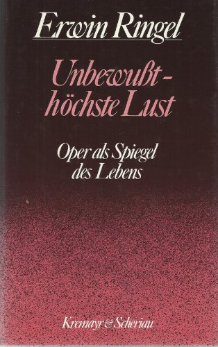 Unbewusst, höchste Lust. Oper als Spiegel des Lebens
