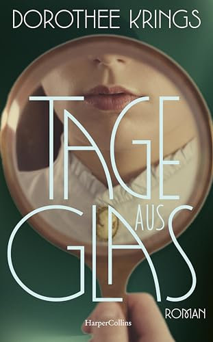 Tage aus Glas: Roman | Eindringliches Debüt | Historischer Roman | Frauenunterhaltung | Deutsche Geschichte