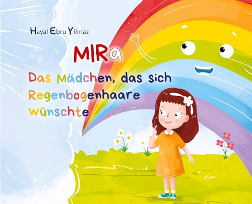 Mira: Das Mädchen, das sich Regenbogen-Haare wünschte