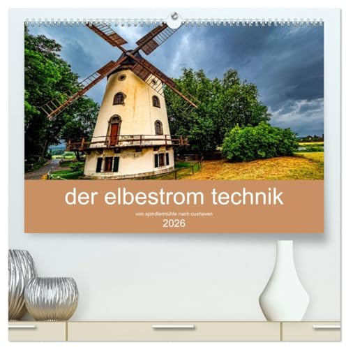 der elbestrom technik (hochwertiger Premium Wandkalender 2026 DIN A2 quer), Kunstdruck in Hochglanz: Der Elbe von Spindlermühle bis Cuxhaven ist der ... seine schönsten Motive. (CALVENDO Natur)
