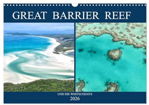 Great Barrier Reef und die Whitsundays (Wandkalender 2026 DIN A3 quer), CALVENDO Monatskalender: Traumstrände und das bekannteste Riff der Welt in einem Kalender (CALVENDO Orte)