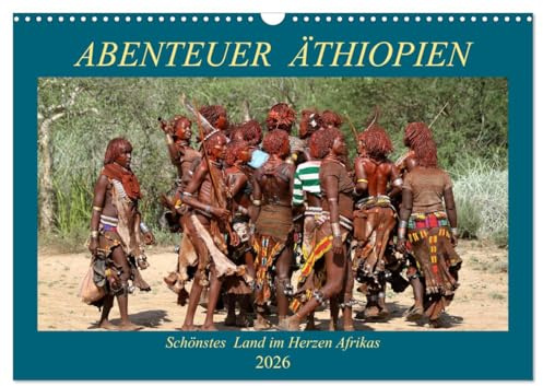 Abenteuer Äthiopien (Wandkalender 2026 DIN A3 quer), CALVENDO Monatskalender: Landschaften, Tiere, Menschen und antike Bauwerke aus Äthiopien (CALVENDO Orte)