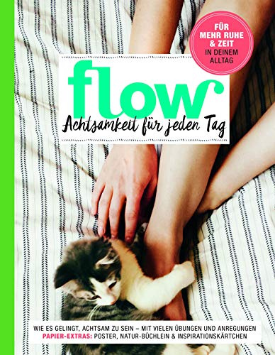 Flow Achtsamkeit Band 4: Für mehr Ruhe & Zeit in deinem Alltag