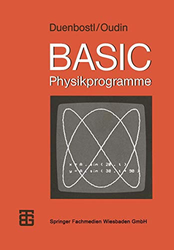 BASIC-Physikprogramme: Mit zahlr. Flußdiagr. u. Programmausdrucken (MikroComputer-Praxis)
