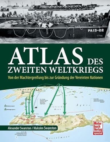 Atlas des Zweiten Weltkriegs: Von der Machtergreifung bis zur Gründung der Vereinten Nationen