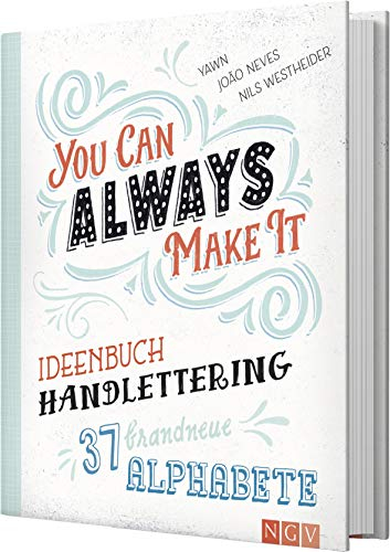 Ideenbuch Handlettering - You can always make it: 37 brandneue Alphabete