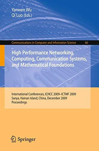 High Performance Networking, Computing, Communication Systems, and Mathematical Foundations: International Conferences, ICHCC 2009-ICTMF 2009, Sanya, ... China, December 13-14, 2009. Proceedings: 66