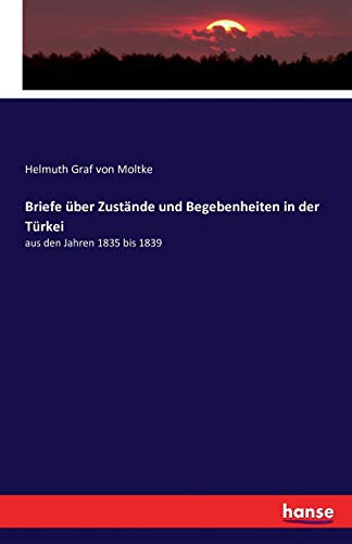 Briefe über Zustände und Begebenheiten in der Türkei: aus den Jahren 1835 bis 1839