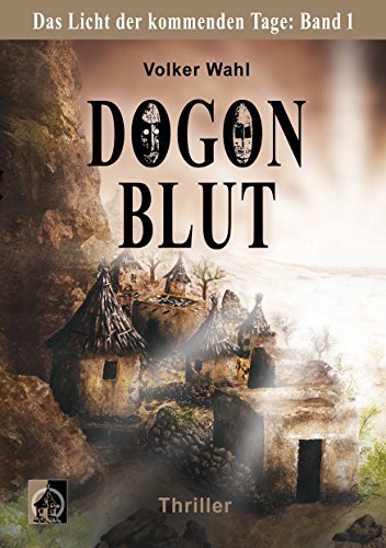 Dogonblut: Das Licht der kommenden Tage: Band 1