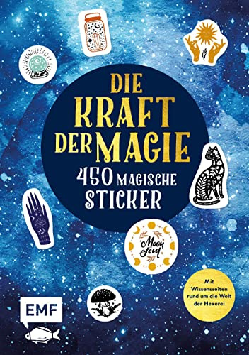 Die Kraft der Magie – Das Stickerbuch: 450 magische Sticker für Modern Witches – Mit Wissensseiten rund um die Welt der Hexerei von Krafttieren bis ... Alle Aufkleber mit beschreibbarer Oberfläche