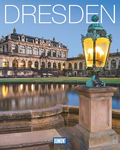 DuMont Bildband Dresden: Lebensart, Kultur und Impressionen