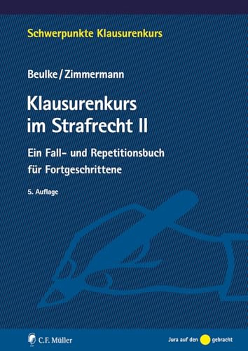Klausurenkurs im Strafrecht II: Ein Fall- und Repetitionsbuch für Fortgeschrittene (Schwerpunkte Klausurenkurs)