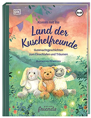 Komm mit ins Land der Kuschelfreunde: Gutenacht-Geschichten zum Einschlafen und Träumen. Vorlesebuch für Kinder ab 3 Jahren in Kooperation mit Steiff